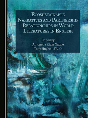 cover image of Ecosustainable Narratives and Partnership Relationships in World Literatures in English